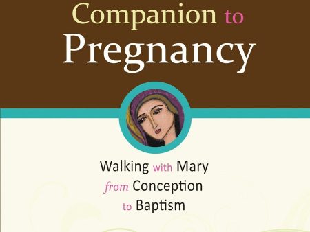 A Catholic Mother s Companion to Pregnancy Online Hot Sale