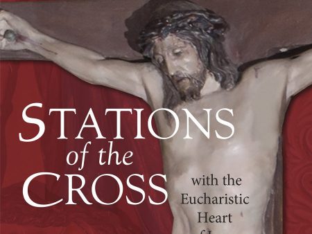 Stations of the Cross; With the Eucharistic Heart of Jesus For Cheap