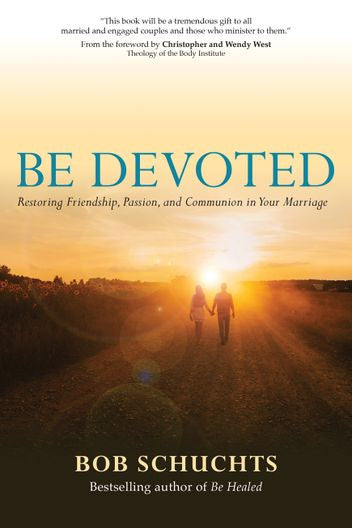 Be Devoted Restoring Friendship, Passion, and Communion in Your Marriage For Cheap