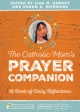 A Catholic Mom s Prayer Companion For Discount