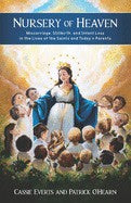 Nursery of Heaven: Miscarriage, Stillbirth, and Infant Loss in the Lives of the Saints and Today s Parents For Sale