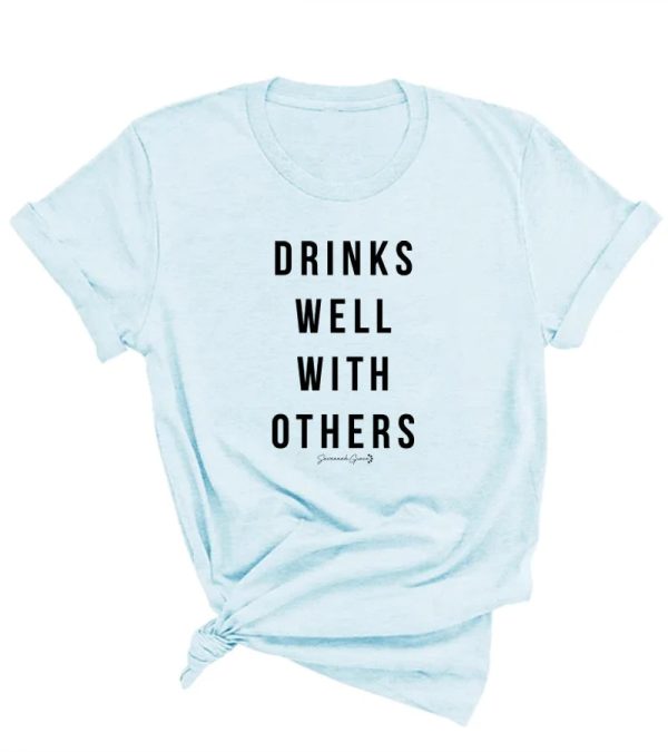 Drinks Well With Others Tee Online